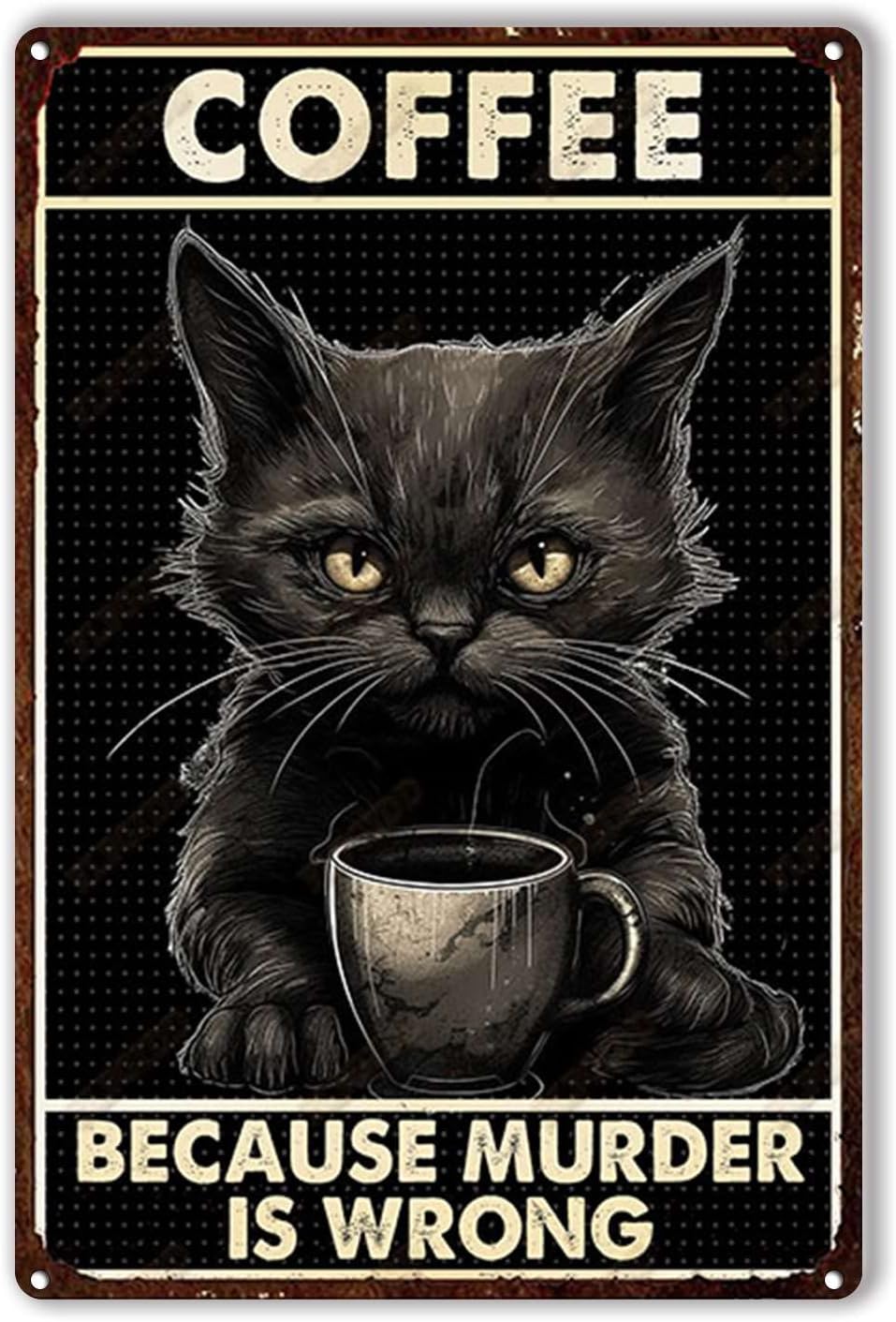 Home Bar And Coffee - ブリキ製の飾り板「コーヒー猫」「殺人は間違っている」の文字入り、家の門、庭、バー、レストラン、カフェ、オフィス、店舗、パブ、クラブの壁飾りサイン